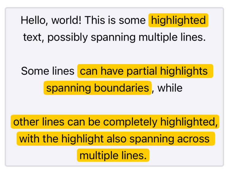 A screenshot of a custom text view containing sample text, displaying like a label with a border and background fill. Some of the words inside of the text view are highlighted in a contrasting yellow color with padding and rounded corners rather than straight, tight-fitting rectangles.